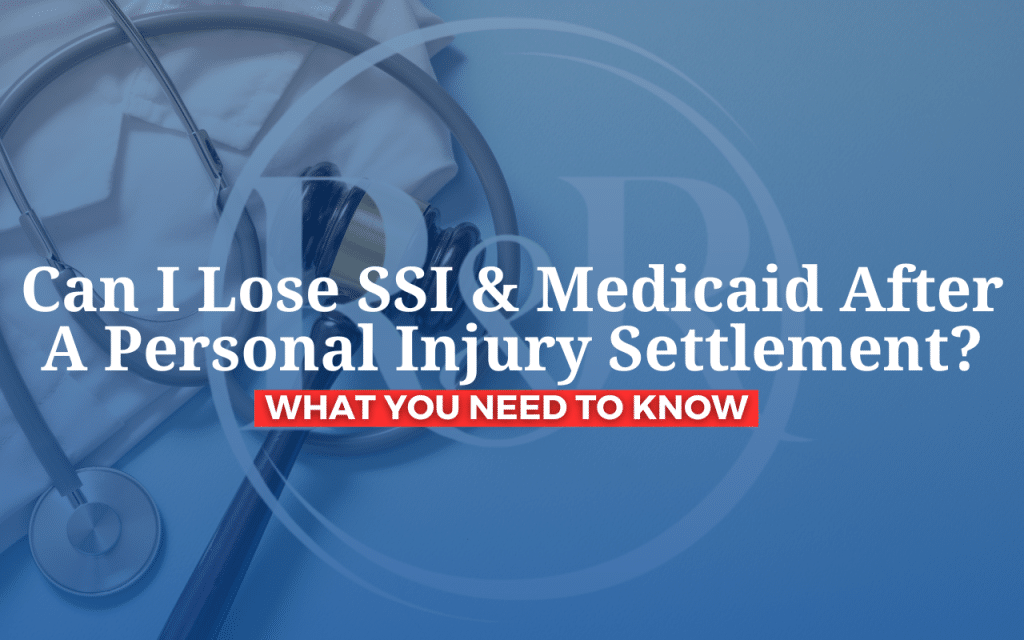 Can I Lose SSI and Medicaid if I Receive a Personal Injury Settlement?
