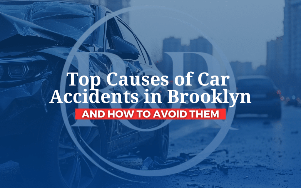 Top Causes of Car Accidents in Brooklyn and How to Avoid Them