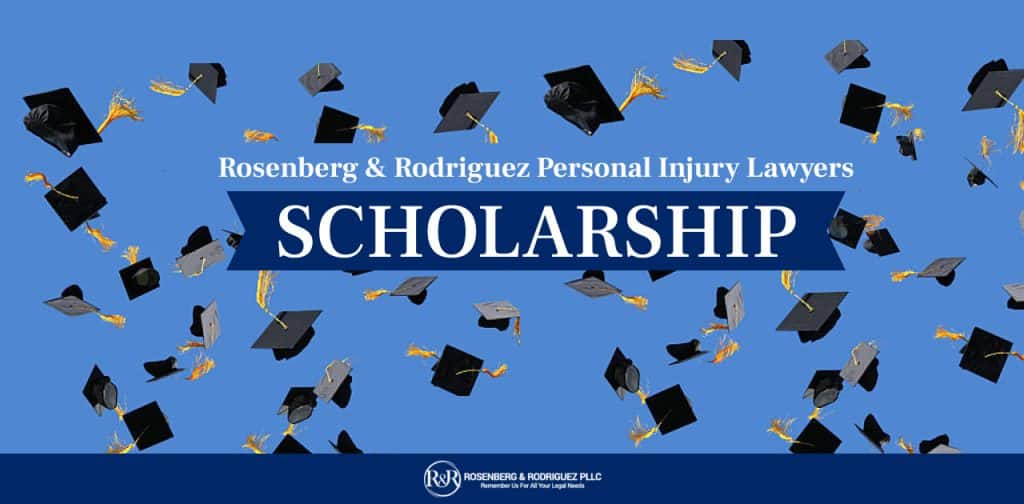 Rosenberg & Rodriguez Personal Injury Lawyers Scholarship
